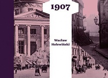 Wacław Holewiński 
POGROM 1907
PIW
Warszawa 2020
ss. 390