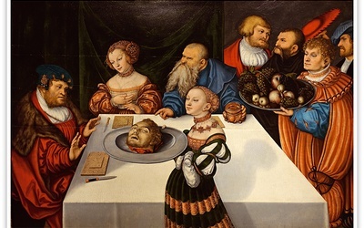 Lucas Cranach starszy
Uczta Heroda
olej na desce, 1531
Wadsworth Atheneum,
Hartford (USA)