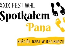 W najbliższą sobotę i niedzielę raciborski festiwal "Spotkałem Pana"