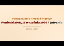 Poniedziałek, 14 września. Podwyższenie Krzyża Świętego