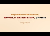 Wtorek, 15 września. Wspomnienie MB Bolesnej