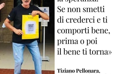 "Nigdy nie trać nadziei. Jeśli nie przestaniesz ufać i będziesz w porządku, prędzej czy później dobro wróci do ciebie" - zapewnia Tiziano Pellonara, żebrak, który wygrał w zdrapkę.