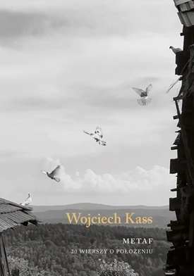 Wojciech Kass
Metaf.
20 wierszy o położeniu
Austeria
Kraków–Budapeszt–Syrakuzy
2020
ss. 56