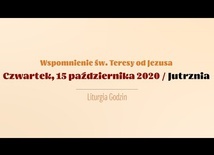 Czwartek 15 października. Św. Teresy od Krzyża