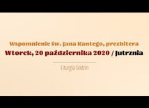 Wtorek, 20 października. Wspomnienie św. Jana Kantego
