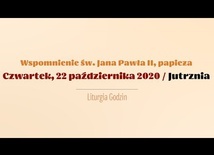 Czwartek, 22 października. Wspomnienie św. Jana Pawła II