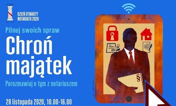 Pilnuj swoich spraw. Chroń majątek. Porozmawiaj o tym z notariuszem