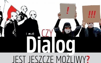 Czy dialog jest jeszcze możliwy? Debata społeczna