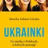 17.11.2020 |Ukrainki. Co myślą o Polakach u których pracują