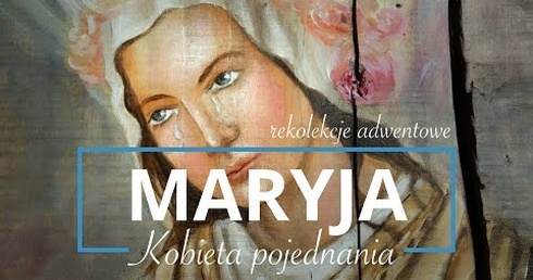 Maryja - Kobieta pojednania [#1] Zapowiedź