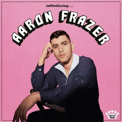 AARON FRAZER - If I Got It (Your Love Brought It)