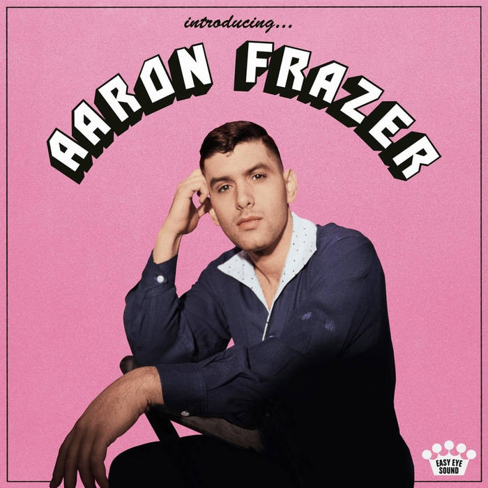 AARON FRAZER If I Got It (Your Love Brought It)