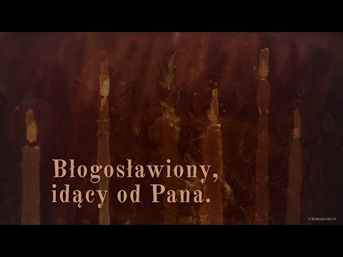 Błogosławiony idący od Pana