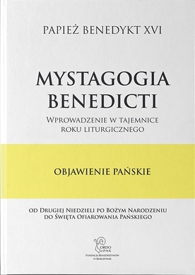 Mystagogia Benedicti. Wprowadzenie w tajemnice roku liturgicznego. Objawienie Pańskie, Papież Benedykt XVI (red. ks. dr Andrzej Demitrów), Wyd. Ordo et Pax, Fundacja Benedyktynów w Biskupowie, Biskupów 2020, ss. 292.