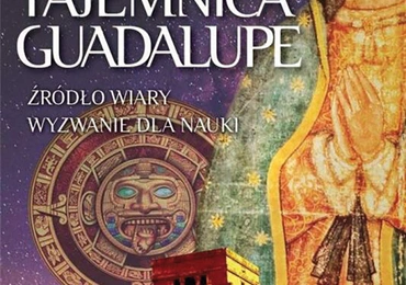 Wincenty Łaszewski
Największa tajemnica Guadalupe
Fronda
Warszawa 2020
ss. 320