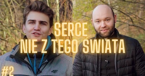 Droga do Serca // #2 Serce nie z tego świata