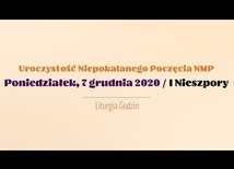 7 grudnia. I Nieszpory uroczystości Niepokalanego Poczęcia NMP