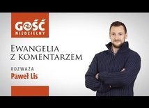 Ewangelia z komentarzem. A gdyby anioł odwiedził nas i powiedział, czego oczekuje Bóg