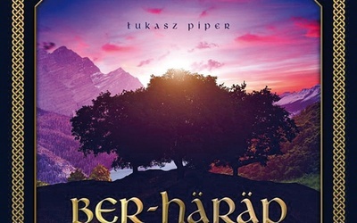 Łukasz PiperBer-häräp. Tam, gdzie wschodzi świtEmmanuelKatowice 2020ss. 136