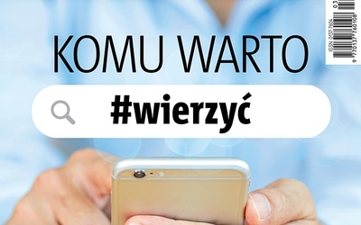 Komu warto wierzyć?