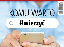 Komu warto wierzyć?