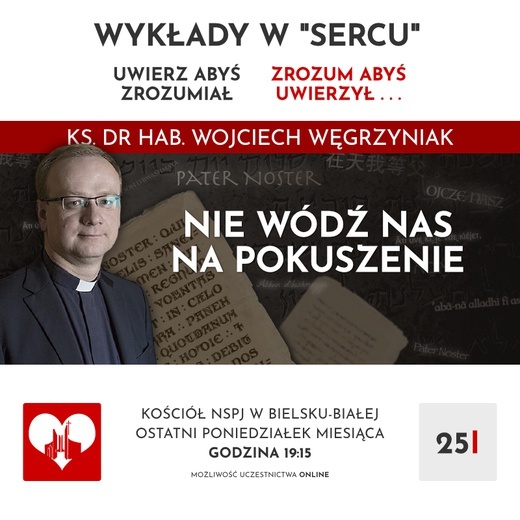 Ks. Wojciech Węgrzyniak w bielskim "Sercu" - zapraszamy osobiście lub online