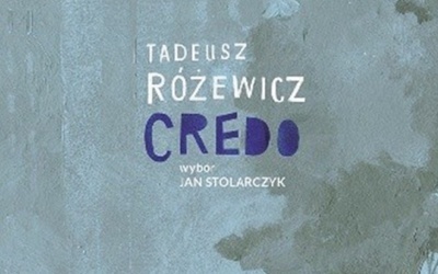 Tadeusz Różewicz
Credo
Biuro Literackie
Stronie Śląskie 2020
ss. 98