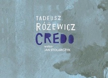 Tadeusz Różewicz
Credo
Biuro Literackie
Stronie Śląskie 2020
ss. 98