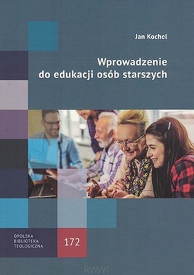 	Jan Kochel, „Wprowadzenie do edukacji osób starszych. W kręgu pedagogiki katolickiej” (Opolska Biblioteka Teologiczna, 172), Redakcja Wydawnictw Wydziału Teologicznego Uniwersytetu Opolskiego, Opole 2020.