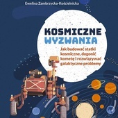 Artur B.Chmielewski, Ewelina Zambrzycka-Kościelnicka
Kosmiczne wyzwania
Znak Emotikon
Kraków 2021
ss. 188