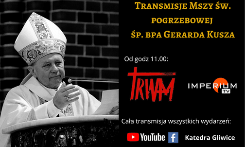 Transmisje pogrzebu śp. bp. Gerarda Kusza 