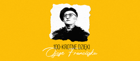 100-krotne dzięki, Ojcze Franciszku - FINAŁ!