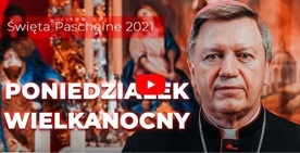 Orędzie metropolity wrocławskiego na Poniedziałek Wielkanocny [wideo]