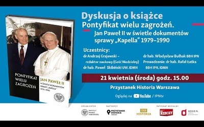 🇻🇦Pontyfikat wielu zagrożeń. Jan Paweł II w świetle dokumentów sprawy „Kapella" [DYSKUSJA o KSIĄŻCE]