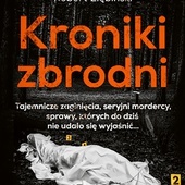 Monika Całkiewicz, 
Robert Ziębiński
Kroniki zbrodni
Znak 
Kraków 2021
ss. 280