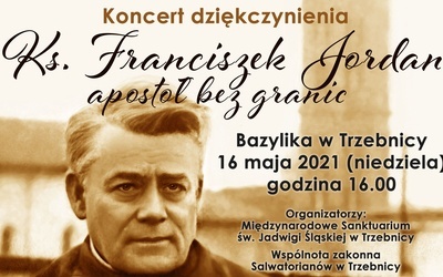 Ks. Franciszek Jordan - apostoł bez granic