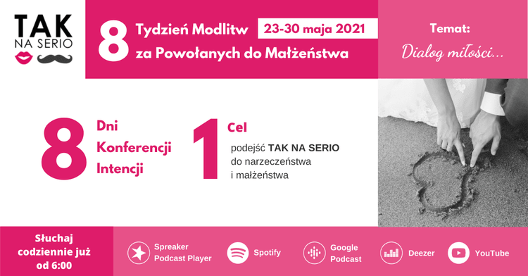 Tak na Serio - 8. Tydzień Modlitw za Powołanych do Małżeństwa