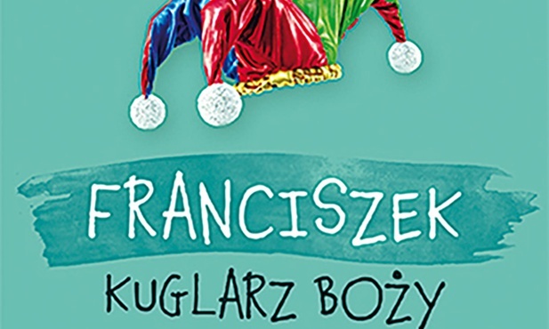 Raniero Cantalamessa
Franciszek. 
Kuglarz Boży
Serafin
Kraków 2021 
ss. 232