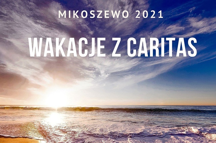 Wakacje z Caritas rozpoczną się 7 lipca 2021 r.