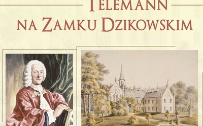 Telemann na Zamku Tarnowskich w Dzikowie