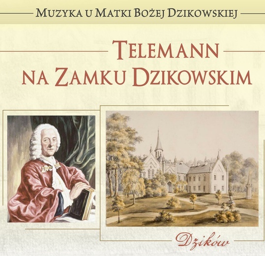 Telemann na Zamku Tarnowskich w Dzikowie