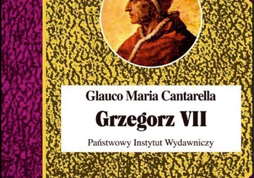 Glauco Maria Cantarella 
GRZEGORZ VII
PIW
Warszawa 2021
ss. 380