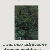 Grzegorz Hajkowski
…na owo udręczone drzewo covidove…
Towarzystwo im. Marii Dangow
Katowice 2021
ss. 34