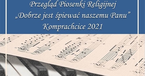 Zbliża się Ogólnopolski Przegląd Piosenki Religijnej w Komprachcicach