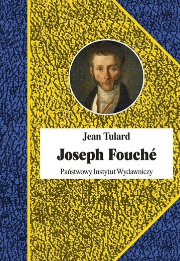 Jean Tulard 
Joseph Fouché
PIW
Warszawa 2021
ss. 320