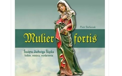 Mulier fortis. Spotkanie z autorem książki o św. Jadwidze