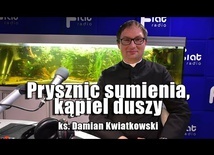 Prysznic sumienia, kąpiel duszy - ks. Damian Kwiatkowski "W SAMO POŁUDNIE"