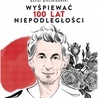 Wyśpiewać 100 lat niepodległości