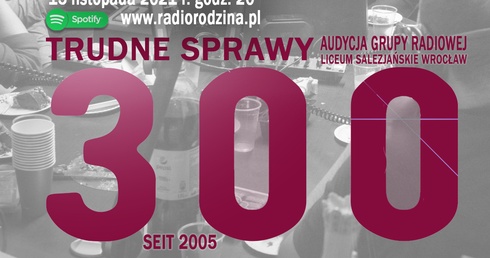 "Trudne sprawy" po raz 300