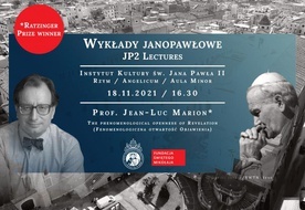 Kolejny wykład z serii "JP2 Lectures" – Jean Luc-Marion. Fenomenologiczna otwartość Objawienia